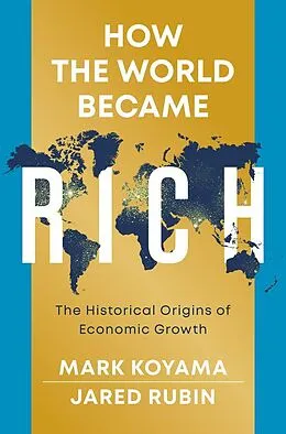 E-Book (epub) How the World Became Rich von Mark Koyama, Jared Rubin