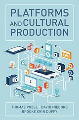 eBook (epub) Platforms and Cultural Production de Thomas Poell, David B. Nieborg, Brooke Erin Duffy