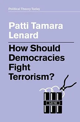 E-Book (epub) How Should Democracies Fight Terrorism? von Patti Tamara Lenard