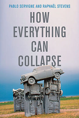 Couverture cartonnée How Everything Can Collapse de Pablo Servigne, Raphaël Stevens