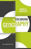 E-Book (epub) Decolonizing Geography von Sarah A. Radcliffe