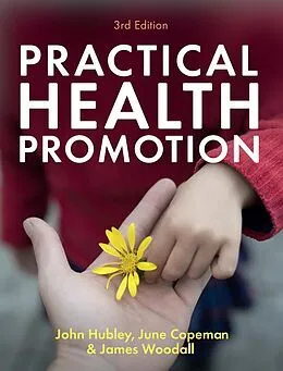 E-Book (epub) Practical Health Promotion von John Hubley, June Copeman, James Woodall