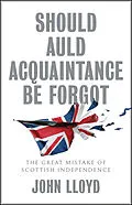 E-Book (epub) Should Auld Acquaintance Be Forgot von John Lloyd