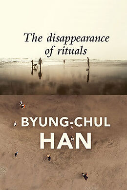 Couverture cartonnée The Disappearance of Rituals de Byung-Chul Han, Daniel Steuer