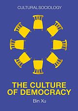 E-Book (epub) The Culture of Democracy von Bin Xu