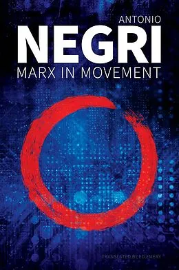E-Book (epub) Marx in Movement von Antonio Negri