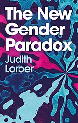 E-Book (epub) The New Gender Paradox von Judith Lorber