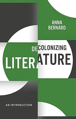 E-Book (epub) Decolonizing Literature von Anna Bernard