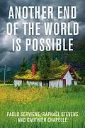 E-Book (epub) Another End of the World is Possible von Pablo Servigne, Raphaël Stevens, Gauthier Chapelle