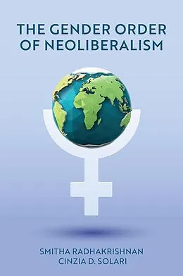 E-Book (epub) The Gender Order of Neoliberalism von Smitha Radhakrishnan, Cinzia D. Solari