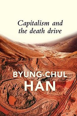Kartonierter Einband Capitalism and the Death Drive von Byung-Chul Han, Daniel Steuer