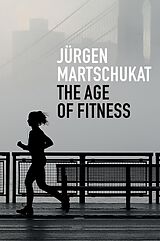 E-Book (epub) The Age of Fitness von Jürgen Martschukat
