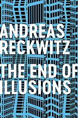 E-Book (epub) The End of Illusions von Andreas Reckwitz