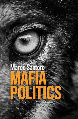 E-Book (pdf) Mafia Politics von Marco Santoro