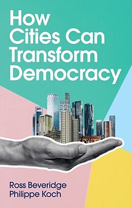 Livre Relié How Cities Can Transform Democracy de Beveridge Ross, Philippe Koch