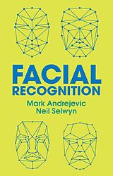 E-Book (epub) Facial Recognition von Mark Andrejevic, Neil Selwyn