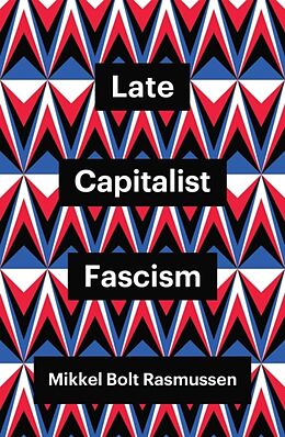 Couverture cartonnée Late Capitalist Fascism de Rasmussen Mikkel Bolt