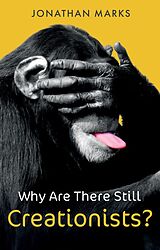 eBook (epub) Why Are There Still Creationists? de Jonathan Marks