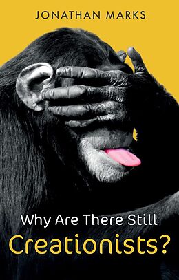 eBook (epub) Why Are There Still Creationists? de Jonathan Marks