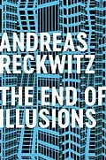 E-Book (pdf) The End of Illusions von Andreas Reckwitz