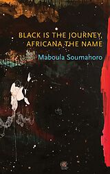 eBook (epub) Black is the Journey, Africana the Name de Maboula Soumahoro