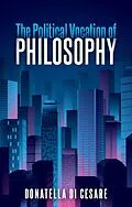 E-Book (pdf) The Political Vocation of Philosophy von Donatella Di Cesare