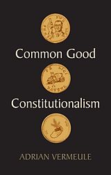 Livre Relié Common Good Constitutionalism de Vermeule Adrian