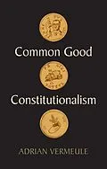 E-Book (epub) Common Good Constitutionalism von Adrian Vermeule