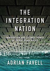 eBook (epub) The Integration Nation de Adrian Favell