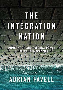 eBook (epub) The Integration Nation de Adrian Favell