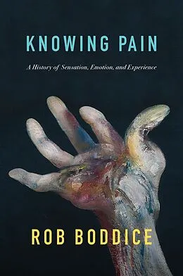 E-Book (epub) Knowing Pain von Rob Boddice