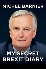 Fester Einband My Secret Brexit Diary von Michel Barnier, Robin Mackay