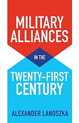 eBook (pdf) Military Alliances in the Twenty-First Century de Alexander Lanoszka