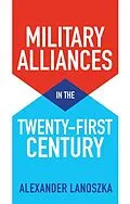E-Book (pdf) Military Alliances in the Twenty-First Century von Alexander Lanoszka