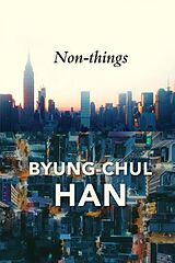 Couverture cartonnée Non-things de Byung-Chul Han
