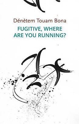 Livre Relié Fugitive, Where Are You Running? de Dénètem Touam Bona