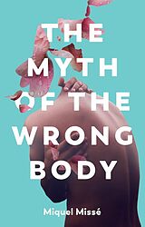 E-Book (epub) The Myth of the Wrong Body von Miquel Misse