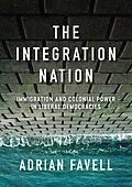 E-Book (pdf) The Integration Nation von Adrian Favell