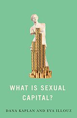 E-Book (epub) What is Sexual Capital? von Dana Kaplan, Eva Illouz
