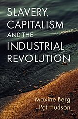 Couverture cartonnée Slavery, Capitalism and the Industrial Revolution de Berg Maxine, Hudson Pat