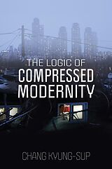 eBook (epub) The Logic of Compressed Modernity de Chang Kyung-Sup