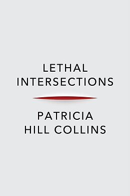 eBook (epub) Lethal Intersections de Patricia Hill Collins