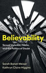 E-Book (epub) Believability von Sarah Banet-Weiser, Kathryn Claire Higgins