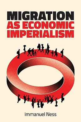 E-Book (epub) Migration as Economic Imperialism von Immanuel Ness