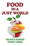 E-Book (epub) Food in a Just World von Tracey Harris, Terry Gibbs