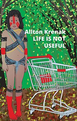 E-Book (epub) Life Is Not Useful von Ailton Krenak