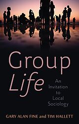 eBook (epub) Group Life de Gary Alan Fine, Tim Hallett