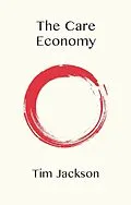 E-Book (epub) The Care Economy von Tim Jackson