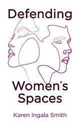 eBook (epub) Defending Women's Spaces de Karen Ingala Smith