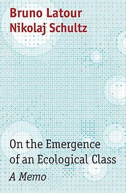 Livre Relié On the Emergence of an Ecological Class de Latour Bruno, Nikolaj Schultz